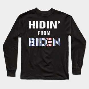 hidin From Joe Biden 2020 Election President Democrat Gift Long Sleeve T-Shirt